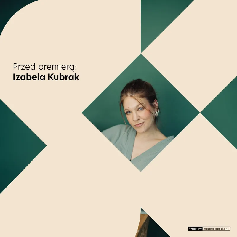Przed premierą: Izabela Kubrak