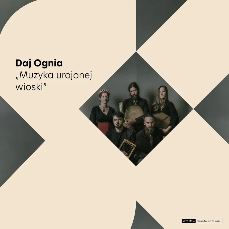 Daj Ognia „Muzyka urojonej wioski”